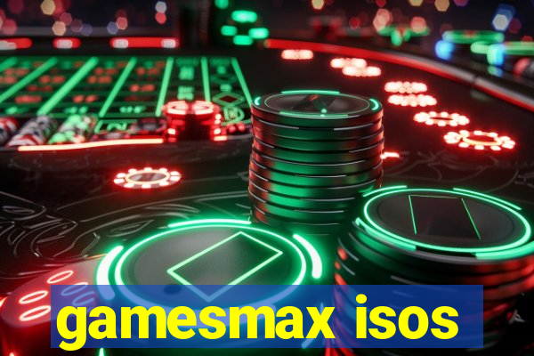 gamesmax isos